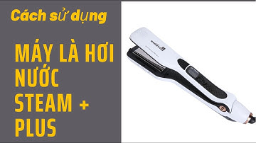 Cách sử dụng máy là kẹp duỗi hơi nước Steam+Plus