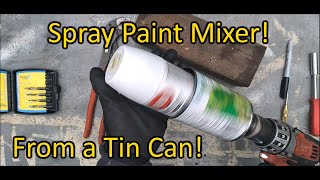 Mix Your Spray Paint With a Drill and a Tin Can!