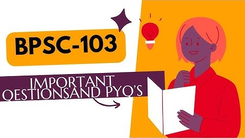 BPSC 103 IMPORTANT TOPICS , PYQ’S AND ASSIGNMENT QUESTIONS #BPSC-103