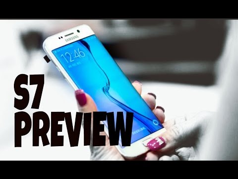 ○•Preview: Samsung Galaxy S7 PREVIEW○●
