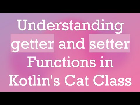 Understanding getter and setter Functions in Kotlin's Cat Class