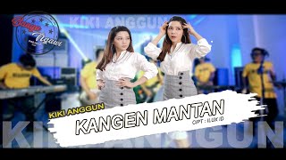 KANGEN MANTAN - KIKI ANGGUN ( VIDEO)