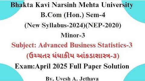 B.com(Hon.) Sem-4 Minor-3 Advanced Business Statistics-3 Exam 2025 Paper Solutions #bknmu_bcom_sem_4