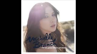 Michelle Branch - I'm Not Gonna Follow You Home