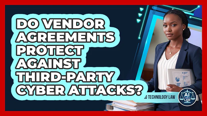 Do Vendor Agreements Protect Against Third-party Cyber Attacks? - AI and Technology Law