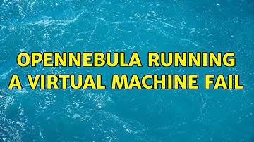 OpenNebula running a virtual machine fail