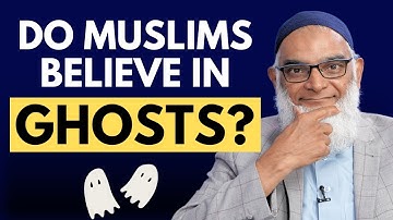 Do Muslims Believe In Ghosts? | Dr. Shabir Ally