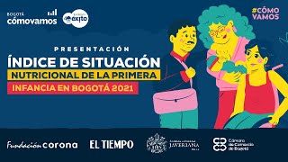 Presentación del Índice de la Situación Nutricional de la Primera Infancia en Bogotá 2021