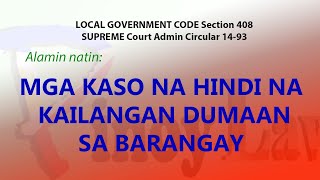 Mga kaso na hindi na kailangan dumaan sa Barangay