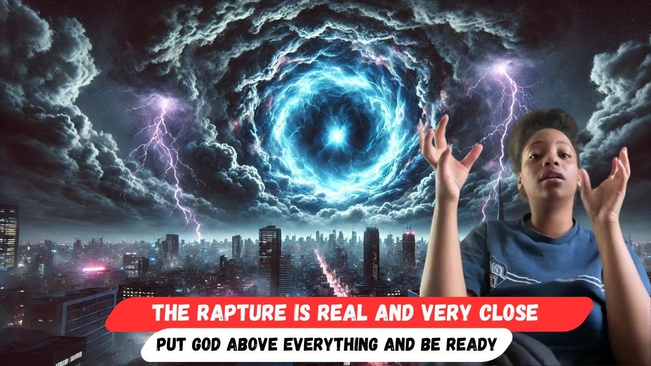 Is Rapture Real The Rapture Is Real and Very Close — Put God Above Everything and Be ...