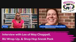 An Interview with Lee of May Chappell, Bernina University Wrap Up and a Shop Hop Sneak Peek
