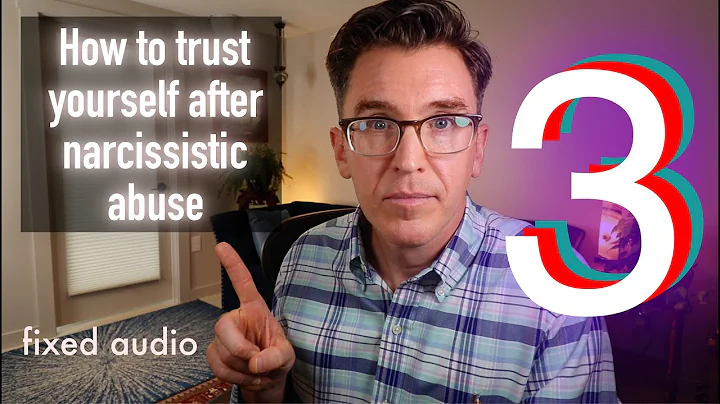 How to trust yourself after narcissistic abuse - 3...