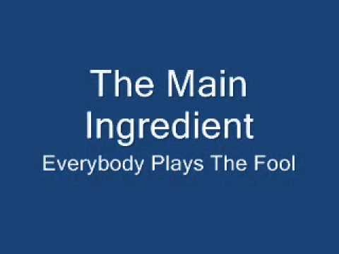 The Main Ingredient-Everybody Plays The Fool