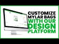 Customize Mylar Bags with our Easy to Use Design Platform