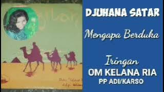 DJUHANA SATAR. -  Mengapa Berduka