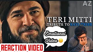 Teri Mitti | Tribute to Kayi Tribe | Drillis Ertugrul Ghazi Reaction | Reaction Video