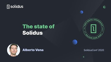 Alberto Vena - The State of Solidus | SolidusConf 2020
