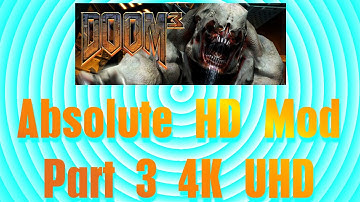 DOOM 3 | ABSOLUTE HD MOD | GTX 980 SLI | 5960X | 4K UHD | PART 3