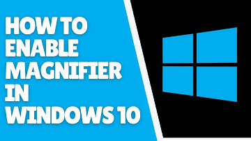 How to Enable Magnifier in Windows 10 | Quick Tutorial