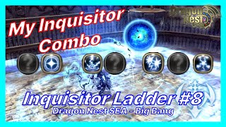 Inquisitor Ladder 1:1 #8 | Big Bang | Dragon Nest SEA [DNSEA]