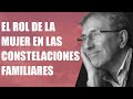 Joan Garriga Bacardi - El rol de la mujer en las constelaciones familiares