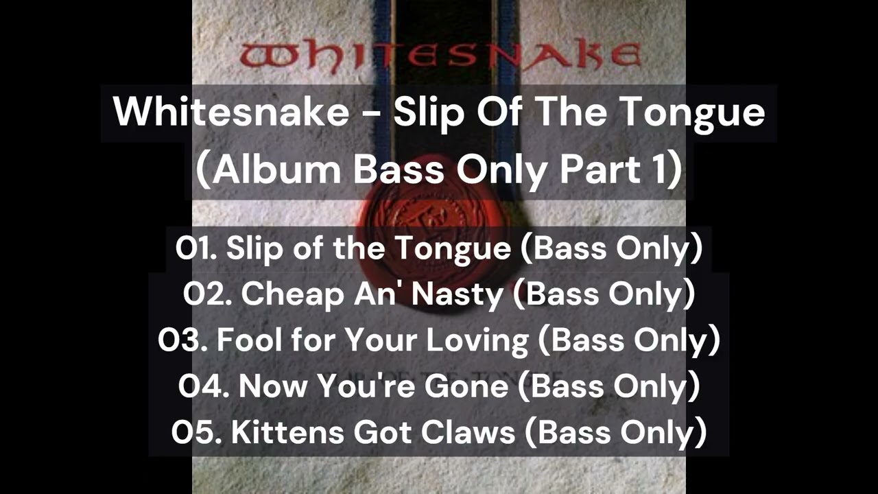 Whitesnake - Slip Of The Tongue (Album Bass Only Part 1) - YouTube
