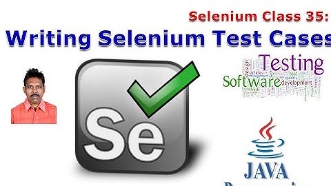 Selenium 35: Writing Selenium Test Cases Part-3
