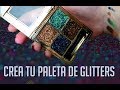 DIY - Haz tu propia paleta de Glitter  comprimido
