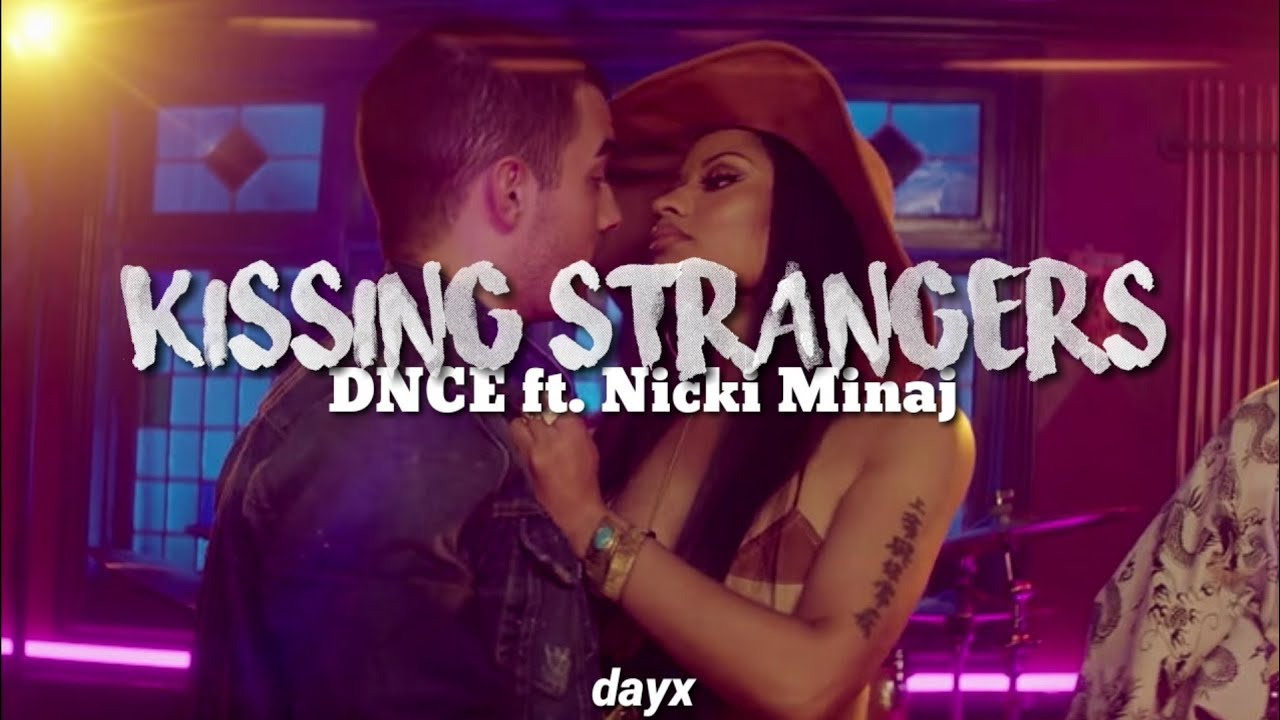 DNCE ft. Nicki Minaj - Kissing strangers (lyrics) 