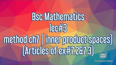 Bsc Math lec#3 Method Ch7(Articles of ex7.2&7.3) Orthogonal matrices and eigen values &eigen Vector