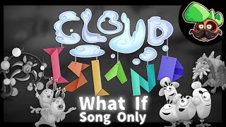 What If: the Faerie Magicals were on Cloud Island (Song Only)