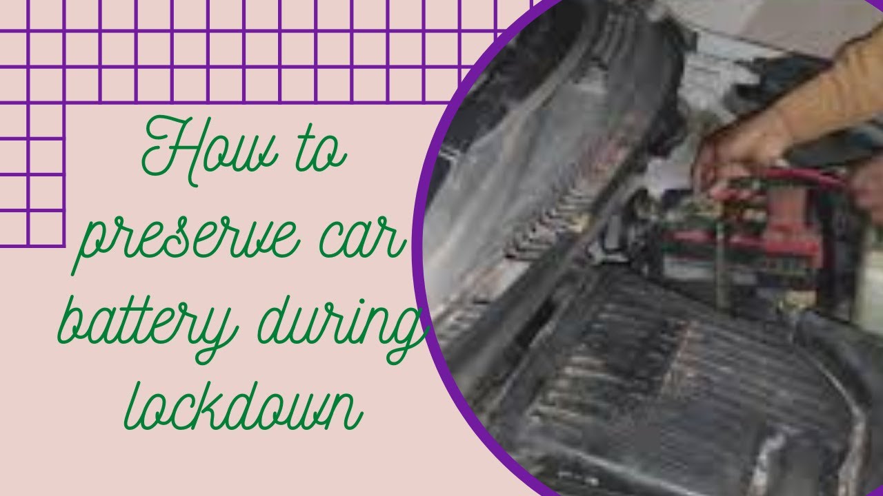 How To Keep Your Car Battery From Mati During Lockdown - Insights