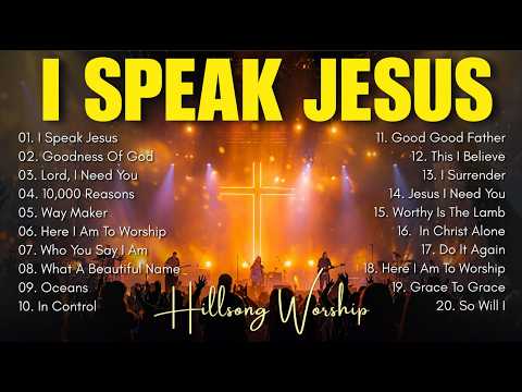I Speak Jesus ~ Best Worship Songs 2026 ✝️ Top100 Hillsong Praise & Worship Music Playlist All Time