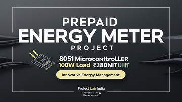 Prepaid Energy Meter Using 8051 Microcontroller – Smart Energy Management! @Projectlabindia