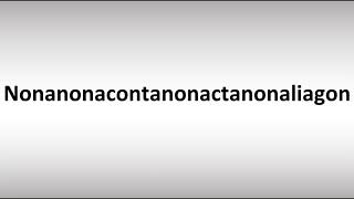 How to Pronounce Nonanonacontanonactanonaliagon