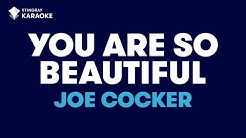 You Are So Beautiful in the style of Joe Cocker karaoke video with lyrics - Durasi: 2:54. You Are So Beautiful in the style of Joe Cocker karaoke video with lyrics - Durasi: 2:54.