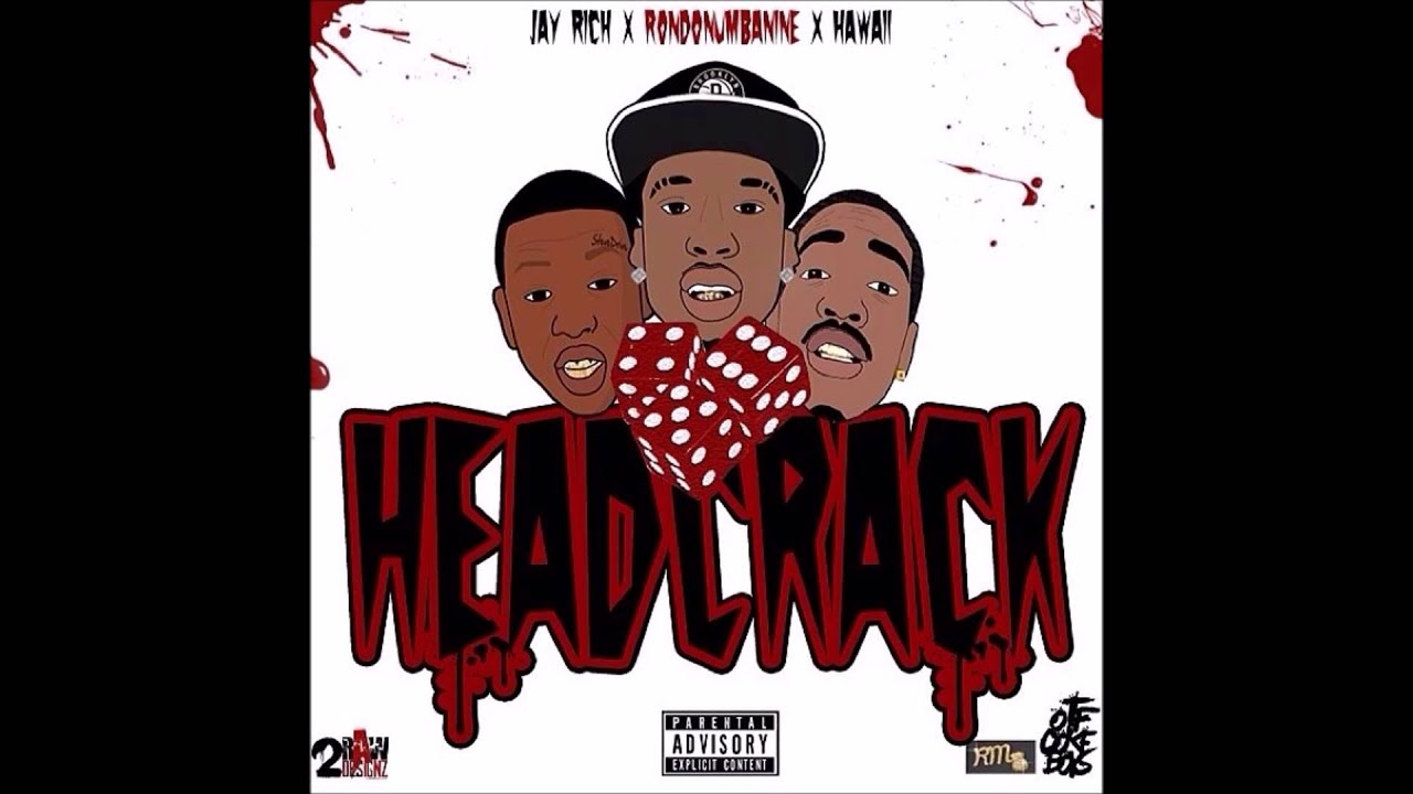 JayRich - HeadCrack Ft. RondoNumbaNine & Hawaii