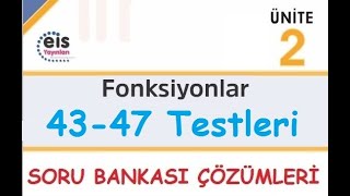 Eis 10.Sınıf Matematik Soru Bankası Fonksiyonlar (43-47) Testleri Çözümleri