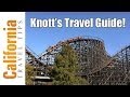 Knott's Berry Farm Travel Guide | California Travel Tips