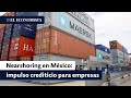 Nearshoring impulsará la inversión y no habrá riesgos crediticios en el corto plazo: Fitch Rating