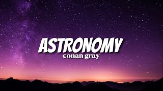 Conan Gray - Astronomy (Lyrics)