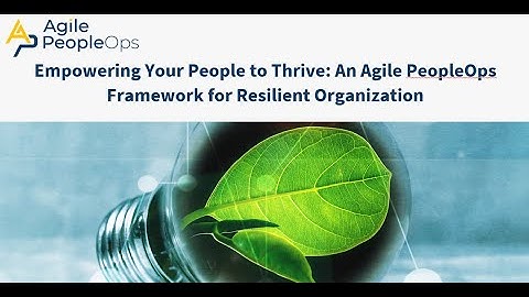 Empowering Your People to Thrive: An Agile PeopleOps Framework for Resilient Organization | Germany