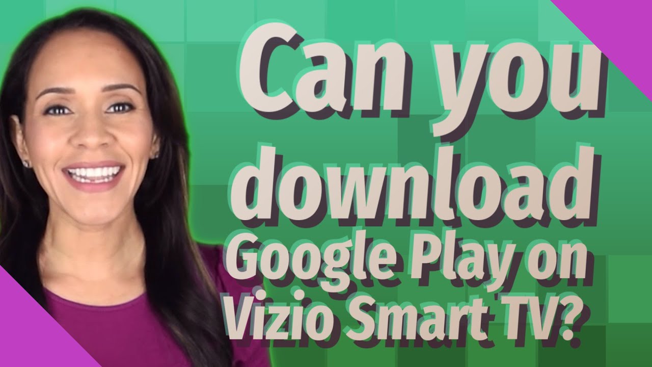 Does Vizio Have Google Play Store?