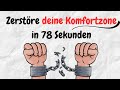 Zerstöre deine Komfortzone in 78 Sekunden (Keine Ausreden, um Deutsch zu lernen.)