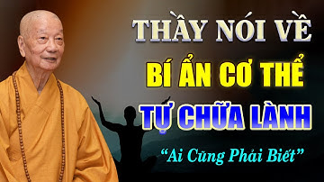 Thầy Nói Về BÍ ẨN CƠ THỂ TỰ CHỮA LÀNH Như Thế Nào? (Lời Phật Dạy) | HT. Thích Trí Quảng