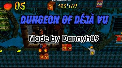 Dungeon Of Déjà Vu - Made by Dannyh09 (Crash Bandicoot - Back In Time)