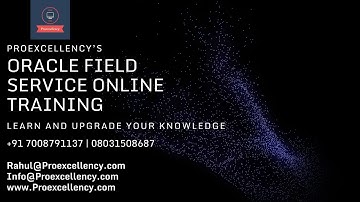 Oracle Field Service Online Training: Learn and improve your skills with Proexcellency
