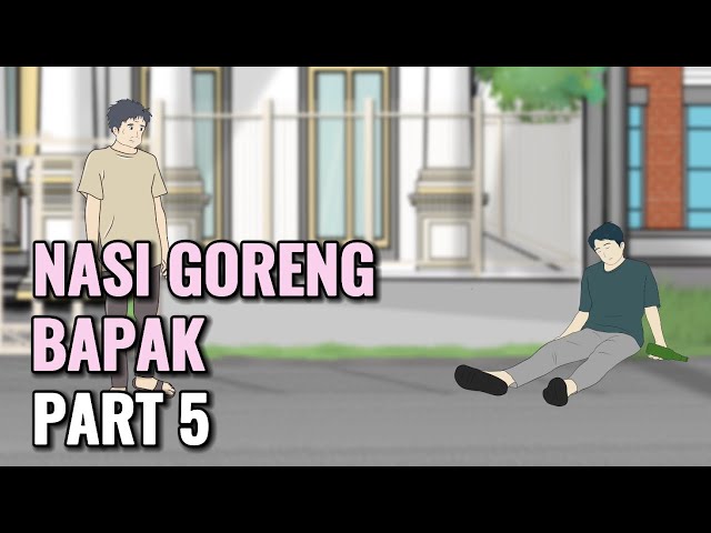 NASI GORENG BAPAK PART 5 - Animasi Sekolah class=