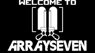 Welcome To ArraySeven (Channel Trailer)
