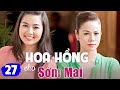 Hoa Hồng Cho Sớm Mai - Tập 27 | Phim Bộ Tình Cảm Việt Nam Hay Mới Nhất 2023